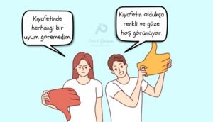 Öznel ve Nesnel Anlam Öznel ve nesnel anlam konusuna örnek vermek için kullandığım görselde soldaki kişi kıyafeti beğenmediğini, sağdaki kişi de beğendiğini hem yazılı hem de görsel olarak ifade ediyor. Geride de "Pratik Çalışma" logosu var.