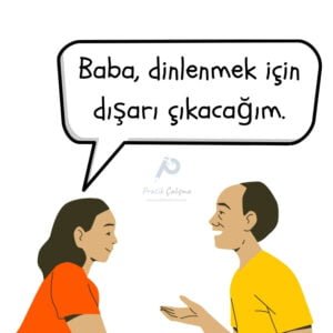Amaç Sonuç Cümlesi Nedir? Amaç sonuç cümlesine örnek vermek için kullandığım karikatürde sağdaki insan "Baba, dinlenmek için dışarı çıkacağım." diyor.