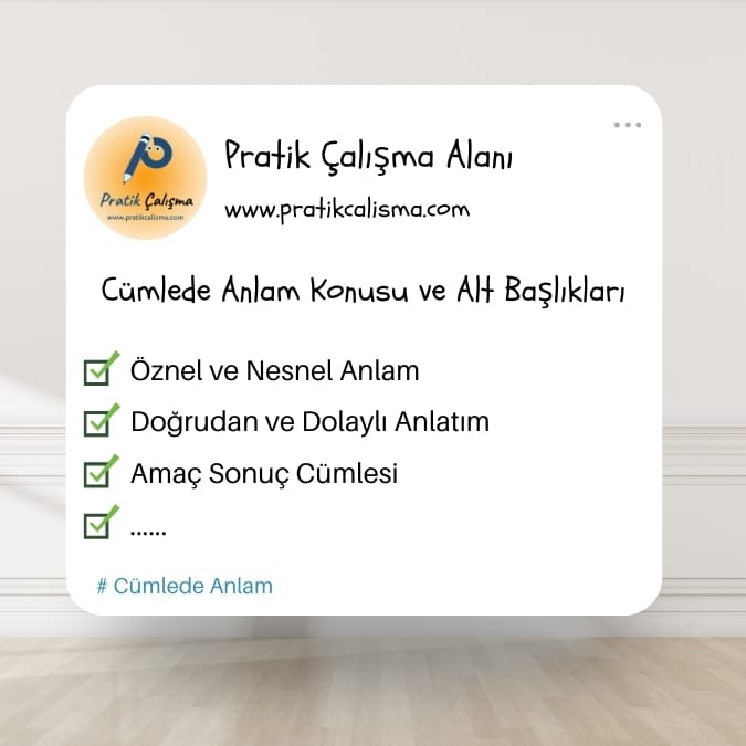 Üstte "Pratik Çalışma Alanı" başlığı, solunda "Pratik Çalışma" logosu, aşağısında "www.pratikcalisma.com" adresi, aşağısında "Cümlede Anlam Konusu ve Alt Başlıkları" yazısı ve onun da aşağısında bazı cümlede anlam başlıkları var.