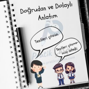 Doğrudan ve Dolaylı Anlatım Nedir? Defter sayfasının üstünde "Doğrudan ve Dolaylı Anlatım" başlığı, aşağısındaki karikatürde öğretmen "Testleri çözün." derken, öğrencilerden biri "Testleri çözmemizi istedi." diyor. Görselin gerisinde "Pratik Çalışma" logosu var,