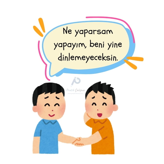 Kanıksama cümlesine örnek vermek için kullandığım karikatürde karşısındakine "Ne yaparsam yapayım, beni yine dinlemeyeceksin." diyor.