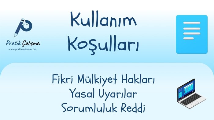 Sol üstte "Pratik Çalışma" logosu, ortada "Kullanım Koşulları" yazısı, altta maddeler halinde "Fikri Mülkiyet Hakları, Yasal Uyarılar, Sorumluluk Reddi" yazıları var.