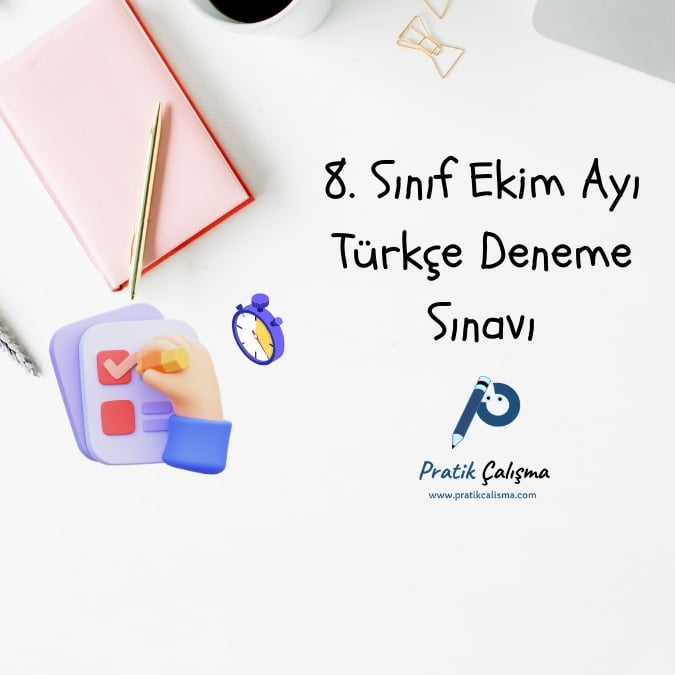 Çalışma masasının üstünde "8. Sınıf Ekim Ayı Türkçe Deneme Sınavı" başlığı, aşağısında "Pratik Çalışma" logosu var.