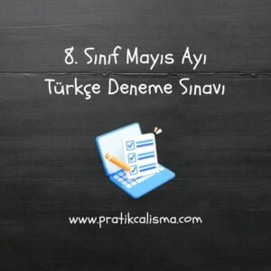 Mayıs Ayı Türkçe Deneme Sınavı (8. Sınıf) Üstte "8. Sınıf Mayıs Ayı Türkçe Deneme Sınavı" başlığı, aşağısında online sınav görseli ve en altta "www.pratikcalisma.com" adresi var.