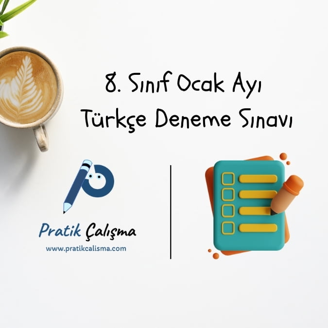 Üzerinde bir bardak kahvenin olduğu masada "8. Sınıf Ocak Ayı Türkçe Deneme Sınavı" başlığı, sol altta "Pratik Çalışma" logosu ile başlığın sağ altında sınav kâğıdı görseli var.