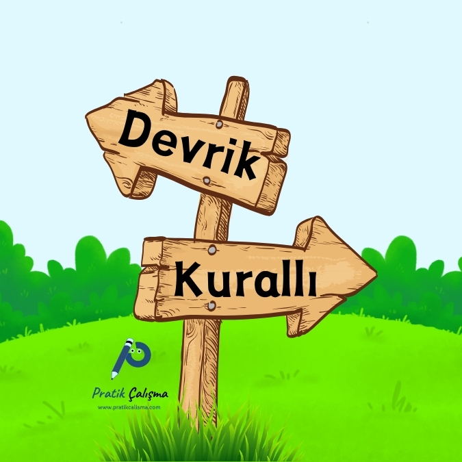 Devrik Atasözleri konusunu temsil eden görselde çimenlik alanda iki ayrı yönü gösteren levhaların birinde "Devrik", diğerinde "Kurallı" yazısı var. Levhaların sol altında ise "Pratik Çalışma" logosu var.