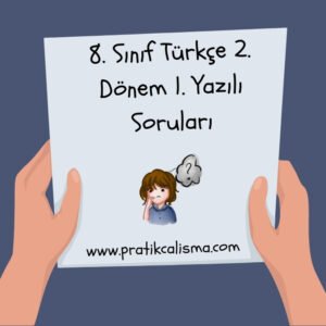 8. Sınıf Türkçe 2. Dönem 1. Yazılı Soruları (Klasik) İki elle tutulan bir kâğıt ve kağıdın üzerinde "8. Sınıf Türkçe 2. Dönem 1. Yazılı Soruları" başlığı, aşağısında düşünen öğrenci görseli, en altta "www.pratikcalisma.com" adresi var.
