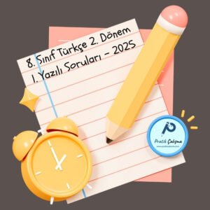Üzerinde "8. Sınıf Türkçe 2. Dönem 1. Yazılı Soruları – 2025" yazan yazılı kâğıdı görseli, kâğıdın aşağısında saat, kalem ve "Pratik Çalışma" görselleri var.