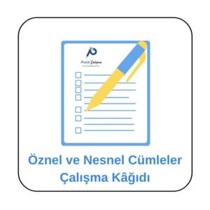Çalışma kağıdı görseli, üstte "Pratik Çalışma" logosu, aşağısında "Öznel ve Nesnel Cümleler Çalışma Kağıdı" yazısı var.