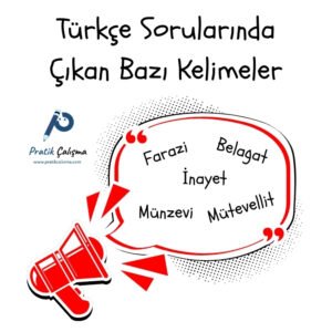 Üstte "Türkçe Sorularında Çıkan Bazı Kelimeler" başlığı, aşağıda duyuru simgesi ve kutucuğun içinde "farazi, belagat, inayet, münzevi, mütevellit" yazıları var. Sol üstte "Pratik Çalışma" logosu var.