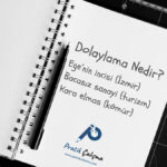 Defterin sağ sayfasında üstte "Dolaylama Nedir?" başlığı, aşağısında sırayla "Ege’nin incisi (İzmir), Bacasız sanayi (turizm), Kara elmas (kömür)" dolaylama örnekleri ve en altta "Pratik Çalışma" logosu var.