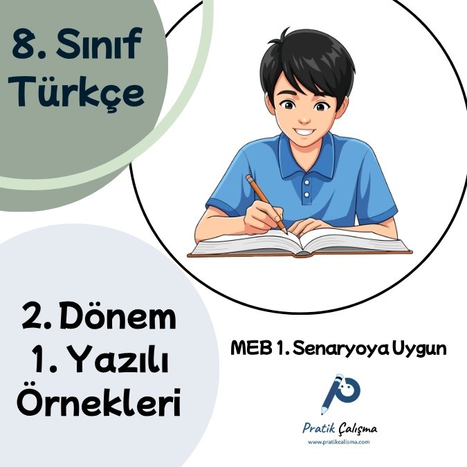 8. Sınıf Türkçe 2. Dönem 1. Yazılı 1. Senaryo-1 MEB yazısı, sağ üstte çalışan öğrenci görseli, sağ altta "MEB 1. Senaryoya Uygun" yazısı ile "Pratik Çalışma" logosu var.